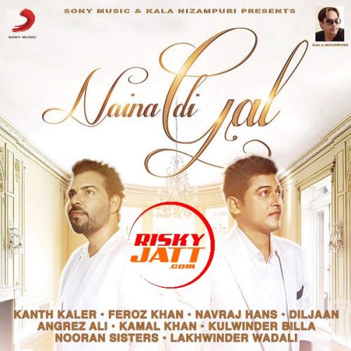download Naina Di Gal Feroz Khan, Kaler Kanth mp3 song ringtone, Naina Di Gal Feroz Khan, Kaler Kanth full album download
