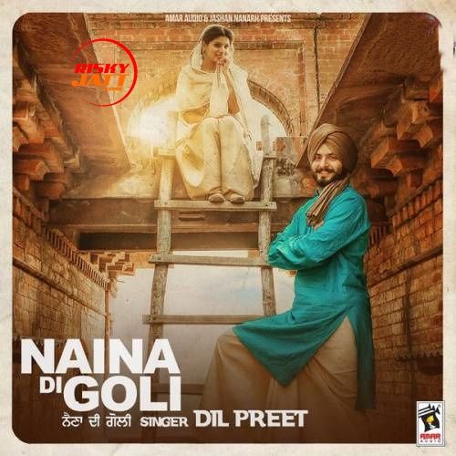 download Naina Di Goli Dil Preet mp3 song ringtone, Naina Di Goli Dil Preet full album download