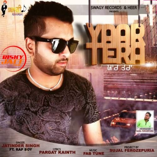 download Yaar Tera Jatinder Singh mp3 song ringtone, Yaar Tera Jatinder Singh full album download