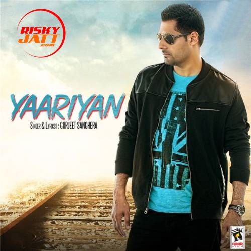 download Yaarian Gurjeet Sanghera mp3 song ringtone, Yaarian Gurjeet Sanghera full album download