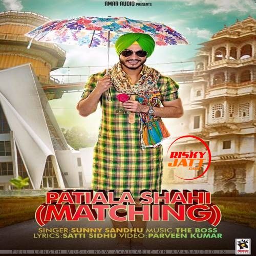 download Patiala Shahi Matching Sunny Sandhu mp3 song ringtone, Patiala Shahi Matching Sunny Sandhu full album download