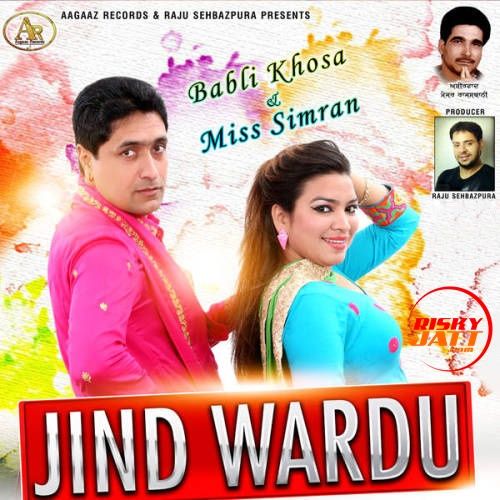 download Jind Wardu Babli Khosa, Miss Simran mp3 song ringtone, Jind Wardu Babli Khosa, Miss Simran full album download