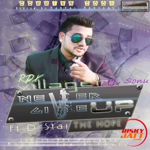download Never Give Up - the hope RDX Villager, PJ Pardhaan mp3 song ringtone, Never Give Up - the hope RDX Villager, PJ Pardhaan full album download