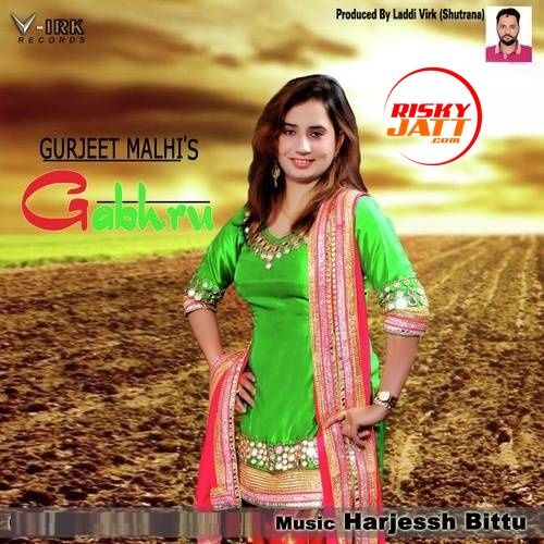 download Gabhru Gurjeet Malhi mp3 song ringtone, Gabhru Gurjeet Malhi full album download