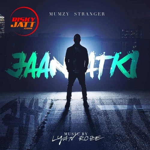 download Jaan Atki Mumzy Stranger mp3 song ringtone, Jaan Atki Mumzy Stranger full album download