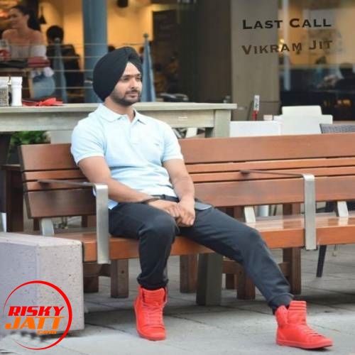 download Last Call Vikram Jit, Jugraj Rainkh mp3 song ringtone, Last Call Vikram Jit, Jugraj Rainkh full album download