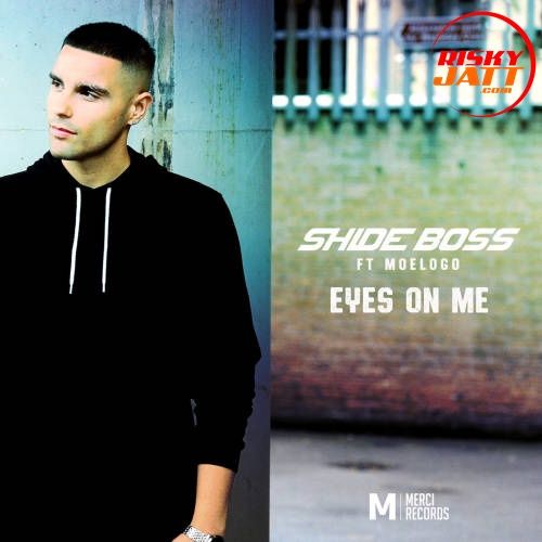 download Eyes On Me Shide Boss, Moelogo mp3 song ringtone, Eyes On Me Shide Boss, Moelogo full album download