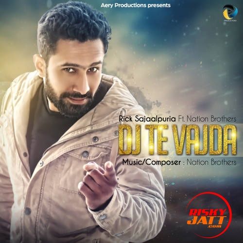 download Dj Te Vajda Rick Sajaalpuria, Nation Brothers mp3 song ringtone, Dj Te Vajda Rick Sajaalpuria, Nation Brothers full album download