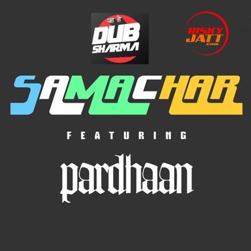 download Samachar Pardhaan, Dub Sharma mp3 song ringtone, Samachar Pardhaan, Dub Sharma full album download