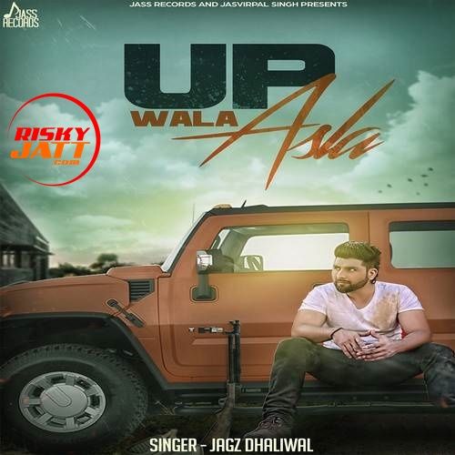 download Up Wala Asla Jagz Dhaliwal mp3 song ringtone, Up Wala Asla Jagz Dhaliwal full album download