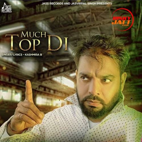 download Much Top Di Kashmira B mp3 song ringtone, Much Top Di Kashmira B full album download