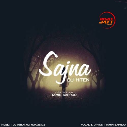 download Sajna Tamin Saproo, DJ Hiten mp3 song ringtone, Sajna Tamin Saproo, DJ Hiten full album download
