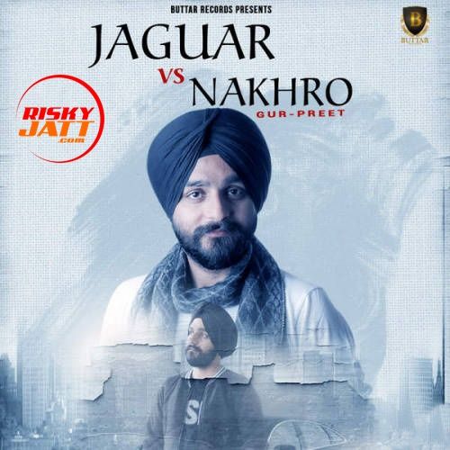 download Jaguar vs. Nakhro Gurpreet mp3 song ringtone, Jaguar vs. Nakhro Gurpreet full album download