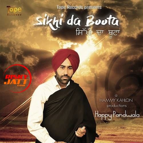 download Sikhi Da Boota Happy Pandwala mp3 song ringtone, Sikhi Da Boota Happy Pandwala full album download