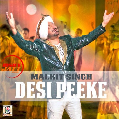 download Desi Peeke Malkit Singh mp3 song ringtone, Desi Peeke Malkit Singh full album download