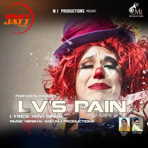 download Lv's Pain Parveen Dardi mp3 song ringtone, Lvs Pain Parveen Dardi full album download