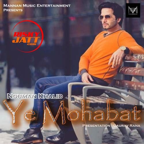 download Ye Mohabat Nouman Khalid mp3 song ringtone, Ye Mohabat Nouman Khalid full album download