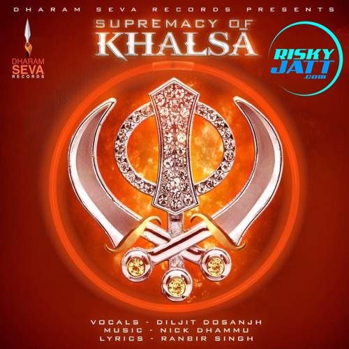 download Supremacy Of Khalsa Diljit Dosanjh mp3 song ringtone, Supremacy Of Khalsa Diljit Dosanjh full album download