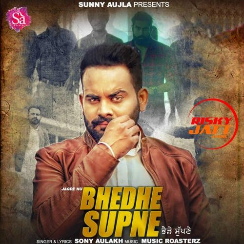 download Bhedhe Supne Sony Aulakh mp3 song ringtone, Bhedhe Supne Sony Aulakh full album download