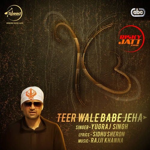 download Teer Wale Babe Jeha Yugraj Singh mp3 song ringtone, Teer Wale Babe Jeha Yugraj Singh full album download