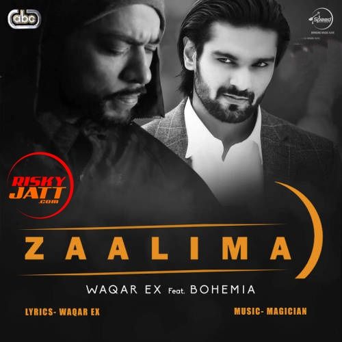 download Zaalima Bohemia, Waqar Ex mp3 song ringtone, Zaalima Bohemia, Waqar Ex full album download