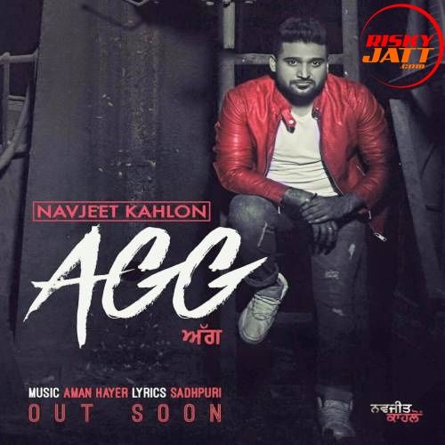 download Agg Navjeet Kahlon mp3 song ringtone, Agg Navjeet Kahlon full album download