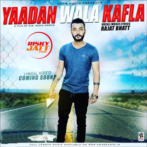 download Yaadan Wala Kafla Rajat Bhatt mp3 song ringtone, Yaadan Wala Kafla Rajat Bhatt full album download