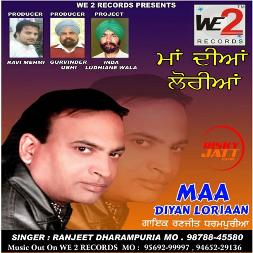 download Maa Diyan Loriyan Ranjeet Dharampuria mp3 song ringtone, Maa Diyan Loriyan Ranjeet Dharampuria full album download