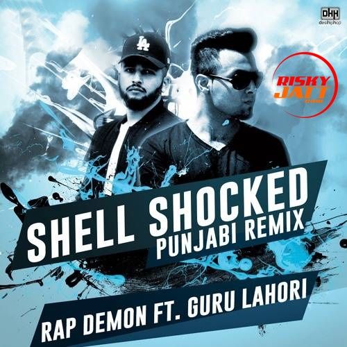 download Shell Shocked Rap Demon, Guru Lahori mp3 song ringtone, Shell Shocked Rap Demon, Guru Lahori full album download
