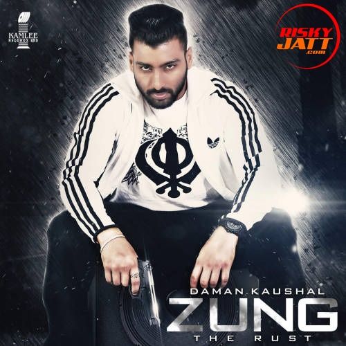 download Zung (The Rust) Daman Kaushal mp3 song ringtone, Zung (The Rust) Daman Kaushal full album download