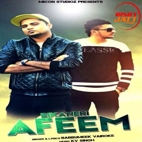 download Bikaneri Afeem Babbu Meek Vairoke mp3 song ringtone, Bikaneri Afeem Babbu Meek Vairoke full album download