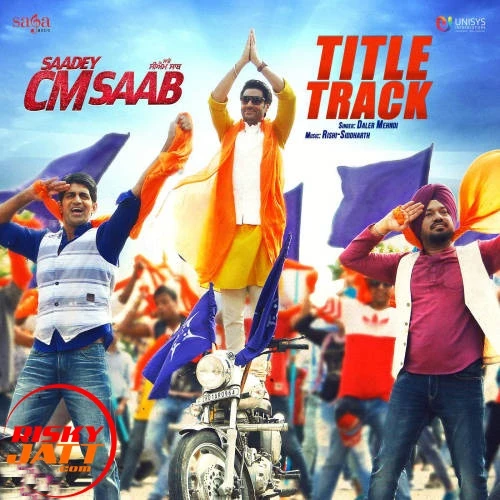 download Saadey CM Saab Daler Mehndi mp3 song ringtone, Saadey CM Saab Daler Mehndi full album download