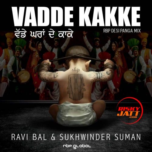 download Vadde Kakke Ravi Bal, Sukhwinder Suman mp3 song ringtone, Vadde Kakke Ravi Bal, Sukhwinder Suman full album download