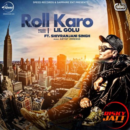 download Roll Karo Lil Golu, Shivranjani Singh mp3 song ringtone, Roll Karo Lil Golu, Shivranjani Singh full album download