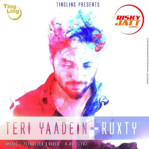 download Teri Yaadein Ruxty mp3 song ringtone, Teri Yaadein Ruxty full album download