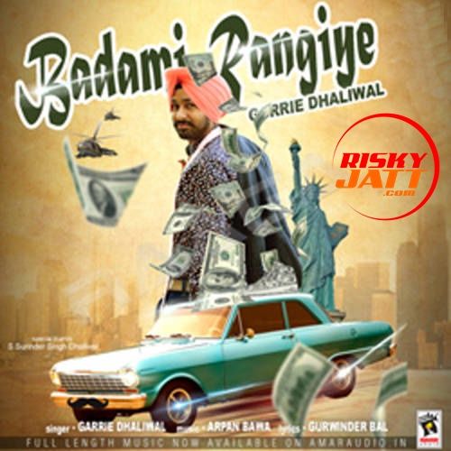 download Badami Rangiye Garrie Dhaliwal mp3 song ringtone, Badami Rangiye Garrie Dhaliwal full album download