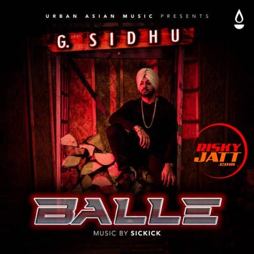 download Balle G. Sidhu, Sickick mp3 song ringtone, Balle G. Sidhu, Sickick full album download