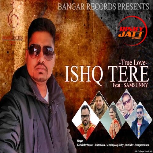 download Dhokha Samsunny mp3 song ringtone, Ishq Tera (True Love) Samsunny full album download