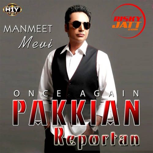 download Dilan Wale Manmeet Mevi mp3 song ringtone, Pakkiyan Reportan Manmeet Mevi full album download