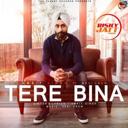download Tere Bina Amrit Singh mp3 song ringtone, Tere Bina Amrit Singh full album download