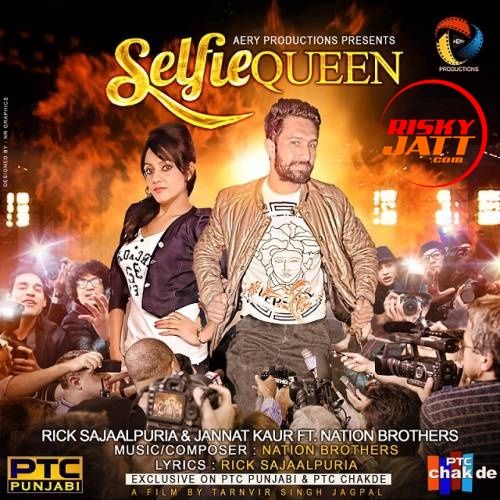 download Selfie Queen (Original) Rick Sajaalpuria, Jannat Kaur,  Nation Brothers mp3 song ringtone, Selfie Queen Rick Sajaalpuria, Jannat Kaur,  Nation Brothers full album download