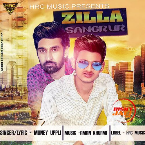 download Zilla Sangrur Money Uppli mp3 song ringtone, Zilla Sangrur Money Uppli full album download