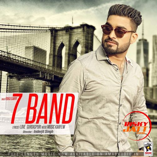 download 7 Band Raka Garry mp3 song ringtone, 7 Band Raka Garry full album download