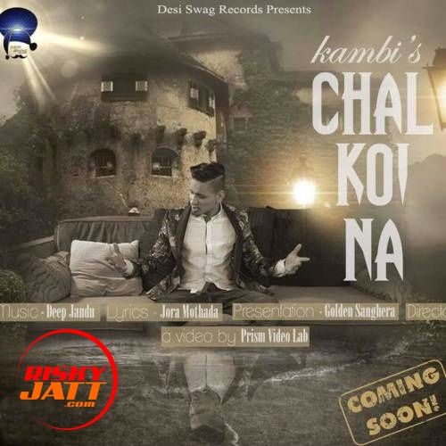 download Chal Koyi Na Kambi mp3 song ringtone, Chal Koyi Na Kambi full album download