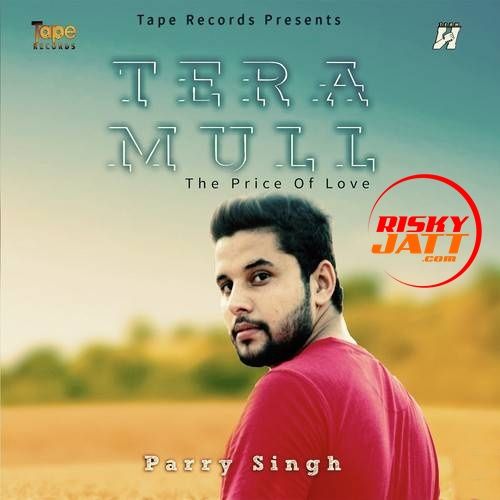 download Tera Mull Parry Singh mp3 song ringtone, Tera Mull Parry Singh full album download