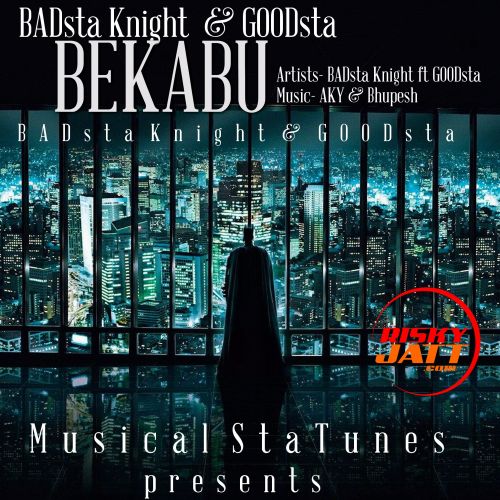 download Bekabu Badsta Knight, Goodsta mp3 song ringtone, Bekabu Badsta Knight, Goodsta full album download