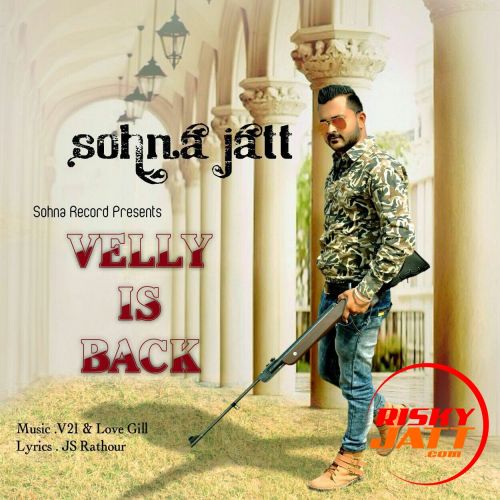 download velly is back Sohna jatt mp3 song ringtone, velly is back Sohna jatt full album download