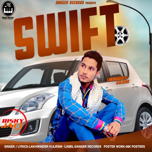 download Swift Lakhwinder Kulrian mp3 song ringtone, Swift Lakhwinder Kulrian full album download