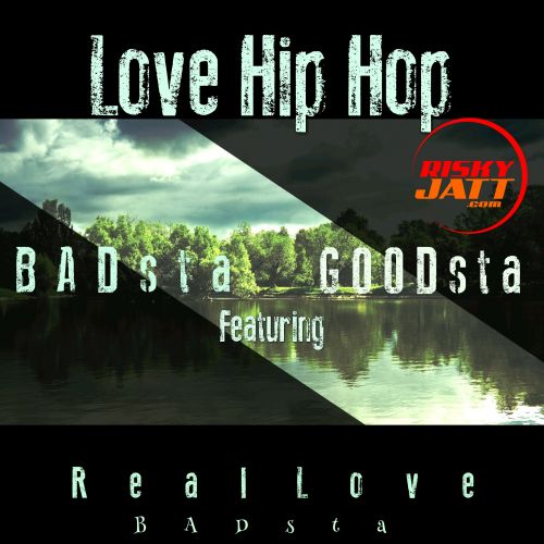 download Love Hip Hop Badsta, Goodsta mp3 song ringtone, Love Hip Hop Badsta, Goodsta full album download