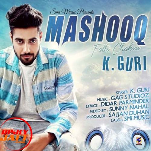 download Mashooq Fatte Chakni K. Guri mp3 song ringtone, Mashooq Fatte Chakni K. Guri full album download